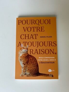 Livre en Français, POURQUOI VOTRE CHAT A TOUJOURS RAISON, par DANIEL FILION